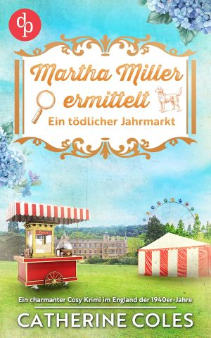 [Martha Miller 02] • Ein tödlicher Jahrmarkt